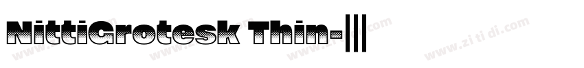 NittiGrotesk Thin字体转换